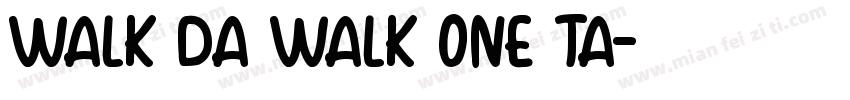 walk da walk one ta字体转换